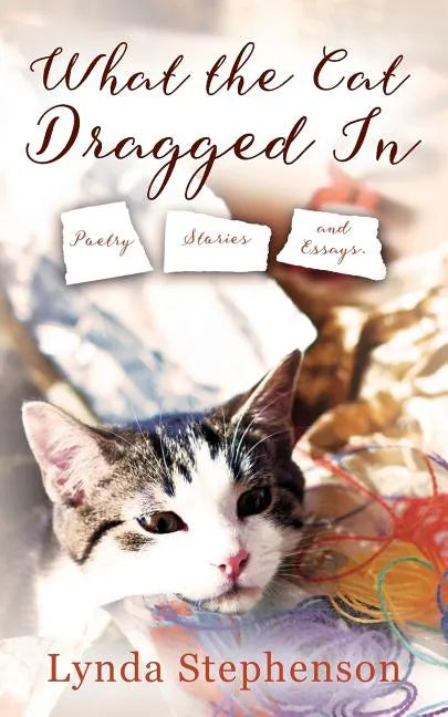 What the Cat Dragged In - Paperback