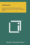 Horizon: Journal Of The Philosophical Research Society V9, No. 4, Spring, 1950 - Paperback