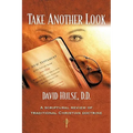 Take Another Look: A Scriptural Review of Traditional Christian Doctrine - Paperback