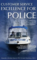 Customer Service Excellence for Police: 101 Tips on Policing in Cross-Cultural Communities - Paperback