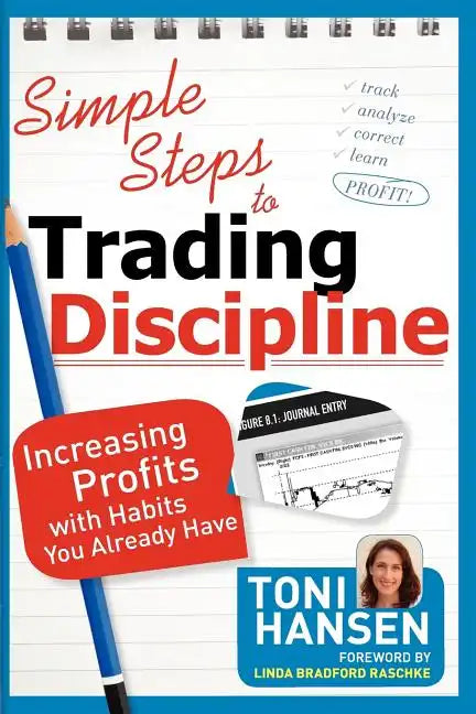 Simple Steps to Trading Discipline: Increasing Profits with Habits You Already Have - Paperback