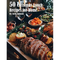 50 Christmas Lunch Recipes for Home - Paperback