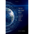 The AI Military Race: Common Good Governance in the Age of Artificial Intelligence - Hardcover