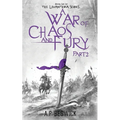 A War Of Chaos And Fury - Part 2 - Paperback