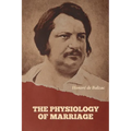 The Physiology of Marriage - Paperback