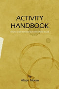 Activity Handbook: All you want to know but were afraid to ask - Paperback