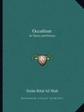 Occultism: Its Theory and Practice - Paperback