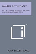 Manual of Theology: In Two Parts, Christian Doctrine and Church Order (1857) - Paperback