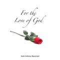 For the Love of God: A Spiritual Journey - Paperback