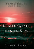 Kenpo Karate Master Keys: The Art of Five Lines and Five Circles - Hardcover