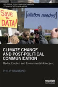 Climate Change and Post-Political Communication: Media, Emotion and Environmental Advocacy - Paperback