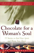 Chocolate for a Womans Soul: 77 Stories to Feed Your Spirit and Warm Your Heart - Paperback
