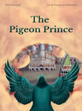 The Pigeon Prince - Hardcover