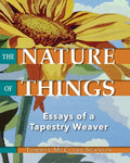 The Nature of Things: Essays of a Tapestry Weaver - Paperback