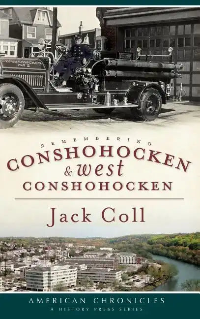 Remembering Conshohocken and West Conshohocken - Hardcover