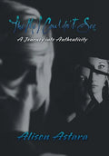 The Me I Couldn't See: A Journey into Authenticity - Hardcover