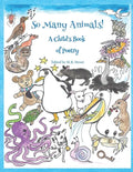 So Many Animals!: A Child's Book of Poetry - Paperback