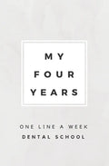 My Four Years: One Line A Week Dental School: Dental School Memory Book - Paperback
