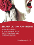 Spanish Diction for Singers: A Guide to the Pronunciation of Peninsular and American Spanish - Paperback
