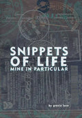Snippets of life, Mine in Particular - Hardcover