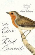 The One in Red Cravat - A Collection of Poems in Ode to the Robin Redbreast - Hardcover