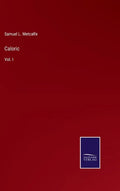 Caloric: Vol. I - Hardcover