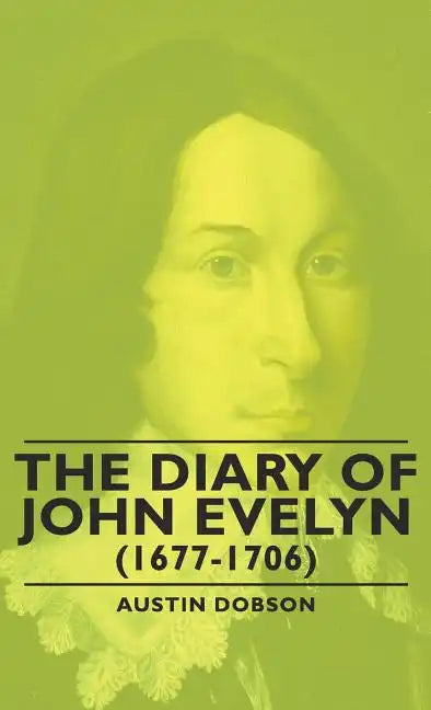 The Diary of John Evelyn (1677-1706) - Hardcover