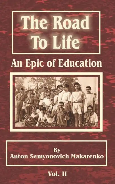 The Road to Life: (An Epic of Education), Part Two - Paperback