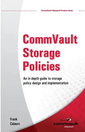 CommVault Storage Policies: An in depth guide to storage policy design and implementation - Paperback