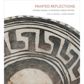 Painted Reflections: Isomeric Design in Ancestral Pueblo Pottery - Hardcover