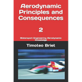 Aerodynamic Principles and Consequences - 2: Motorsport Engineering Aerodynamic Knowledge - Paperback