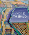 Wayne Thiebaud: Updated Edition - Hardcover