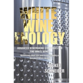 White Wine Enology: Advanced Winemaking Strategies for Fine White Wines: Optimizing Shelf Life and Flavor Stability of Unoaked White Wines - Hardcover