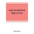 Under the Bolshevik reign of terror - Paperback
