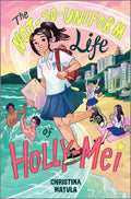 The Not-So-Uniform Life of Holly-Mei - Hardcover