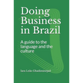 Doing Business in Brazil: A guide to the language and the culture - Paperback