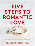 Five Steps to Romantic Love: A Workbook for Readers of His Needs, Her Needs and Love Busters - Paperback