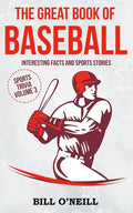 The Great Book of Baseball: Interesting Facts and Sports Stories - Paperback