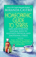 Homeopathic Guide to Stress: Safe and Effective Natural Ways to Alleviate Physical and Emotional Stress - Paperback