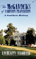 The McGavocks of Carnton Plantation: A Southern History - Hardcover
