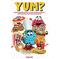 Yum? Interesting Origin Stories, Trivia, Fun Facts, and History About Foods from Around the World: Culinary Anecdotes - Paperback