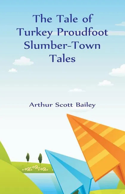 The Tale of Turkey Proudfoot Slumber-Town Tales - Paperback