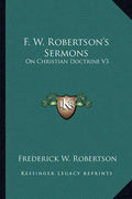 F. W. Robertson's Sermons: On Christian Doctrine V3 - Paperback
