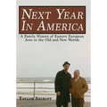 Next Year in America: A Family History of Eastern European Jews in the Old and New Worlds - Hardcover