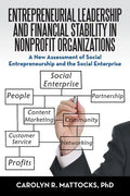 Entrepreneurial Leadership and Financial Stability in Nonprofit Organizations: A New Assessment of Social Entrepreneurship and the Social Enterprise - Paperback
