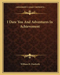 I Dare You and Adventures in Achievement - Paperback