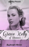Grace Kelly of Monaco: The Inspiring Story of How An American Film Star Became a Princess - Paperback