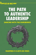 The Path to Authentic Leadership: Dancing with the Ouroboros - Hardcover