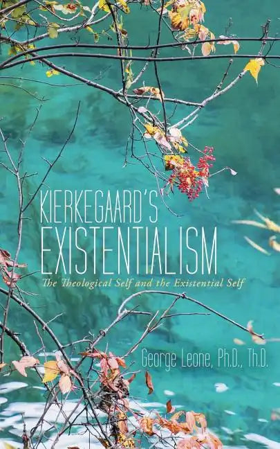 Kierkegaard's Existentialism: The Theological Self and the Existential Self - Paperback