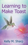 Learning to Make Toast - Paperback